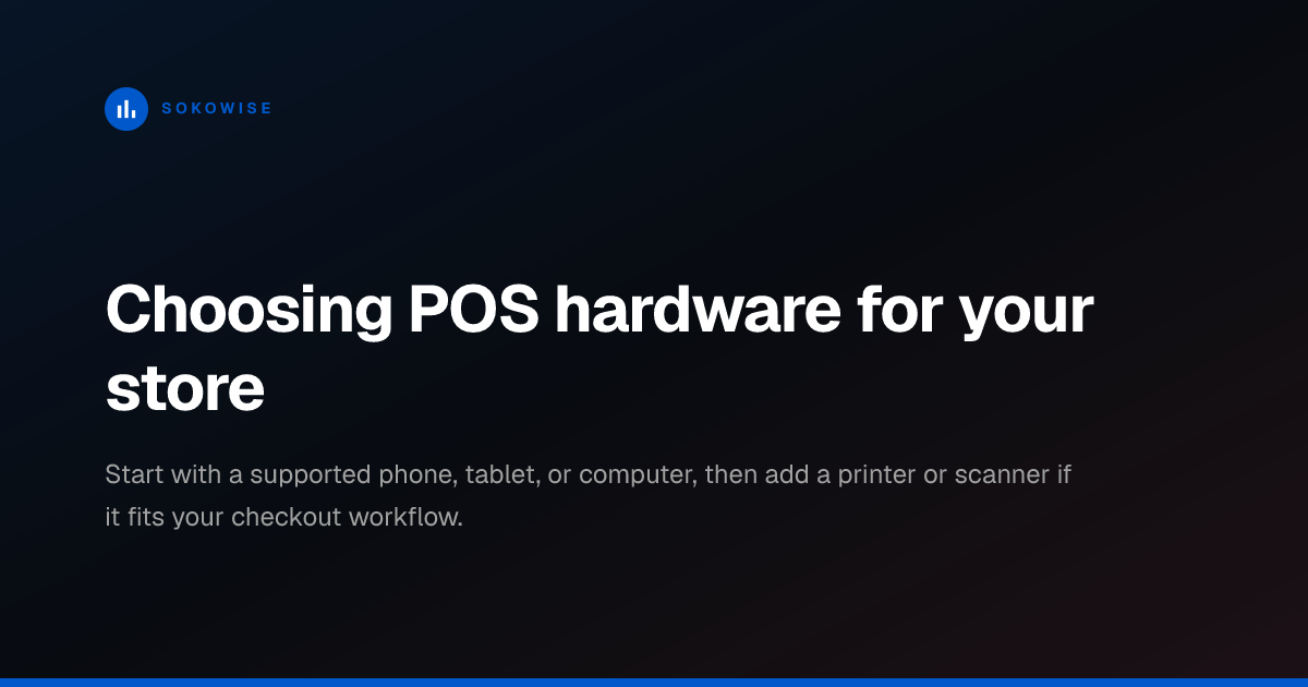 Choosing POS hardware for your store