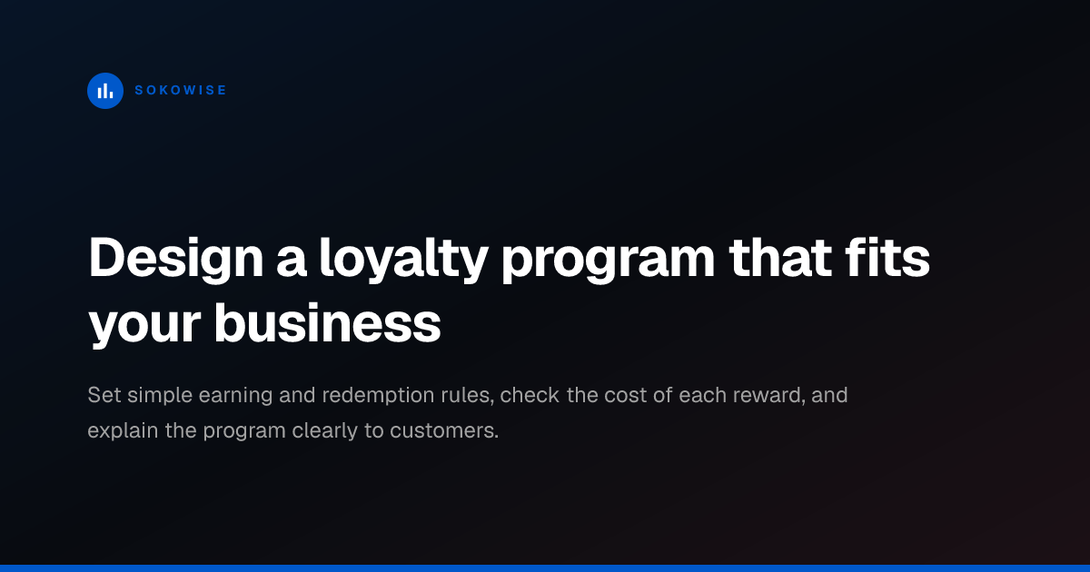Design a loyalty program that fits your business