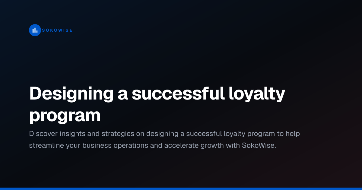Designing a successful loyalty program