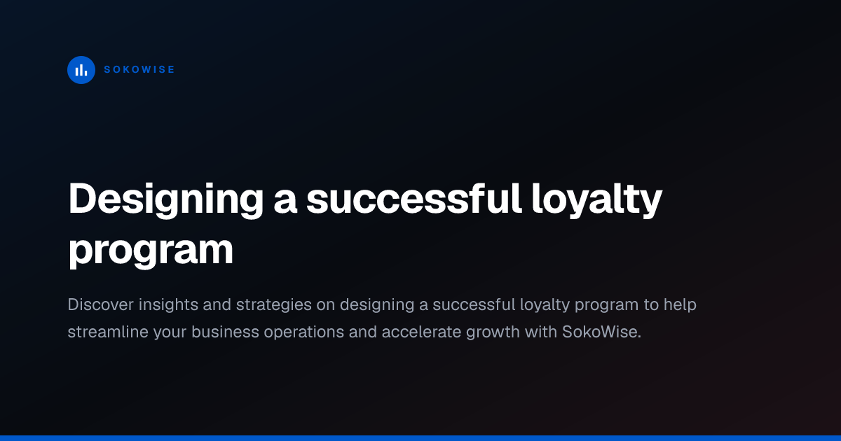 Designing a successful loyalty program