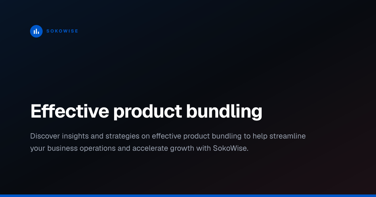 Effective product bundling