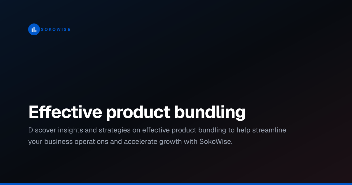 Effective product bundling