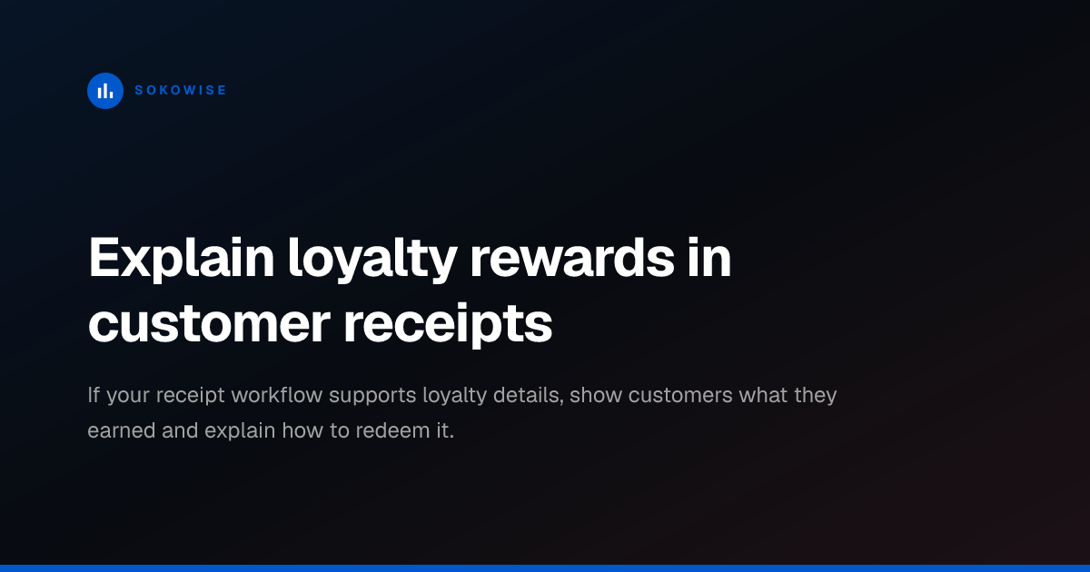 Explain loyalty rewards in customer receipts