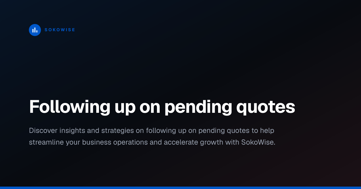 Following up on pending quotes