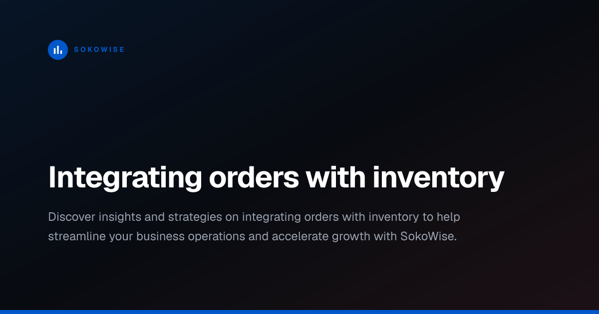 Integrating orders with inventory