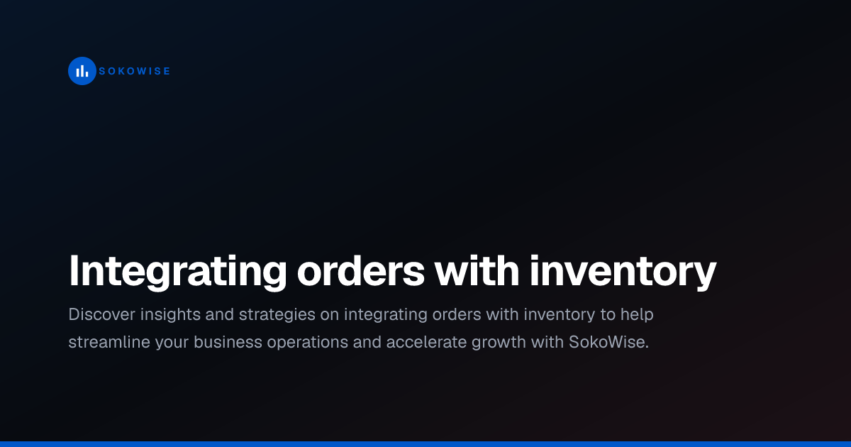 Integrating orders with inventory
