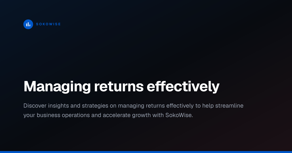 Managing returns effectively