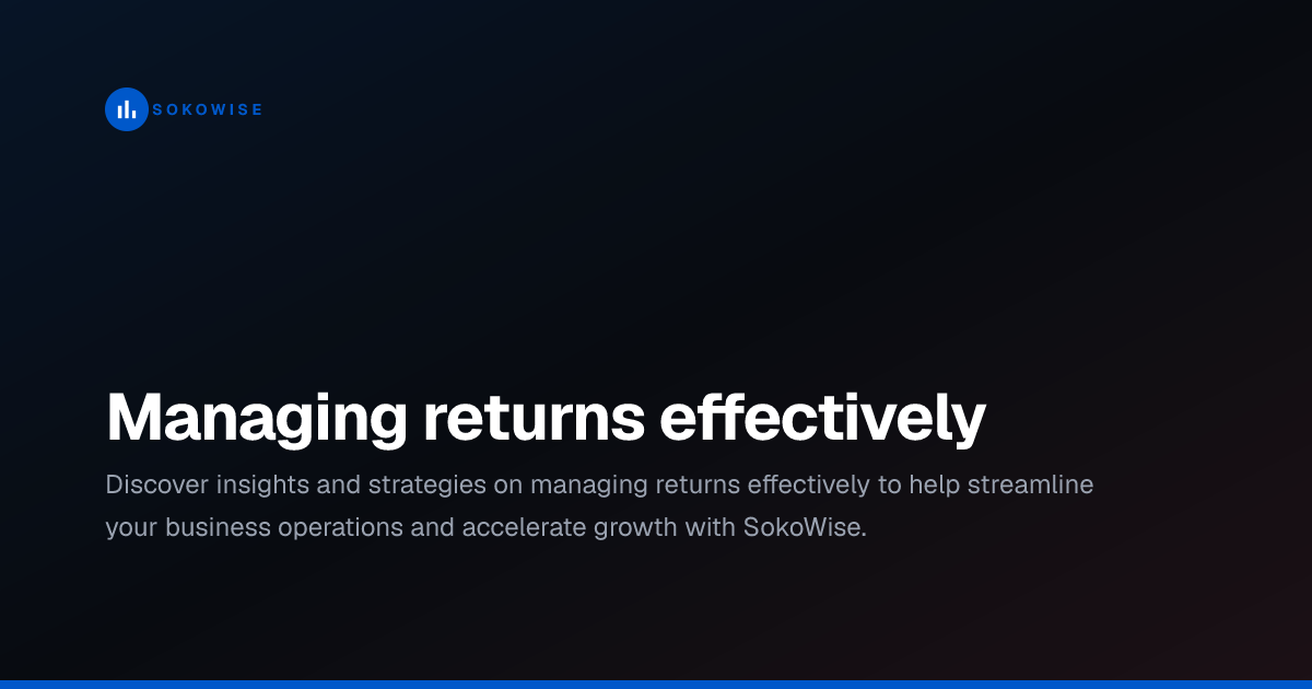 Managing returns effectively