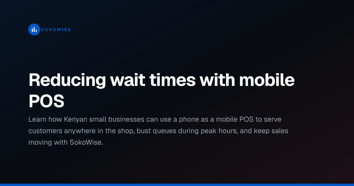 Reducing wait times with mobile POS