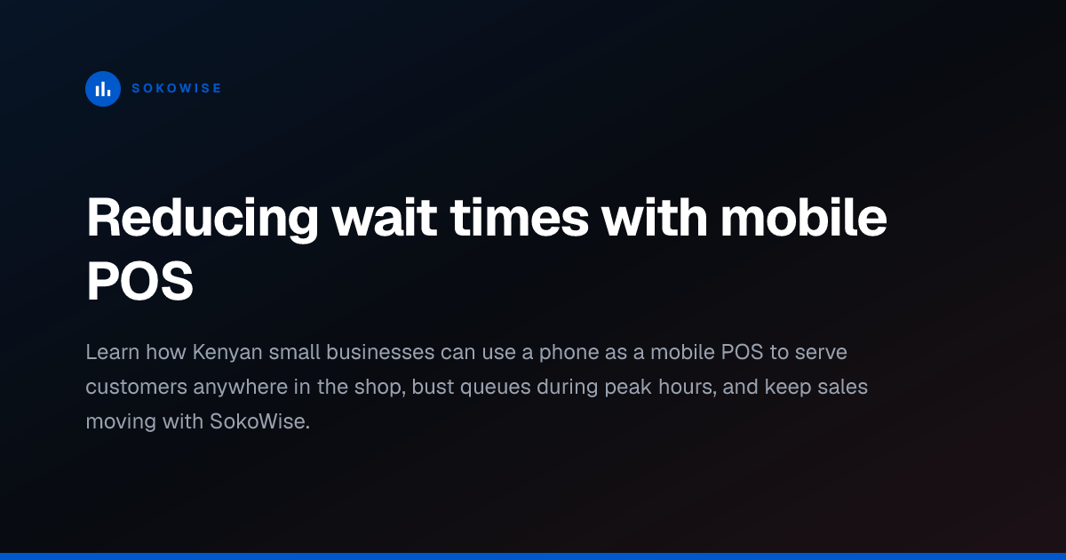 Reducing wait times with mobile POS