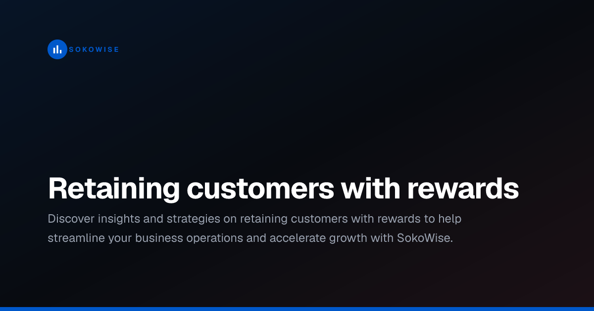 Retaining customers with rewards