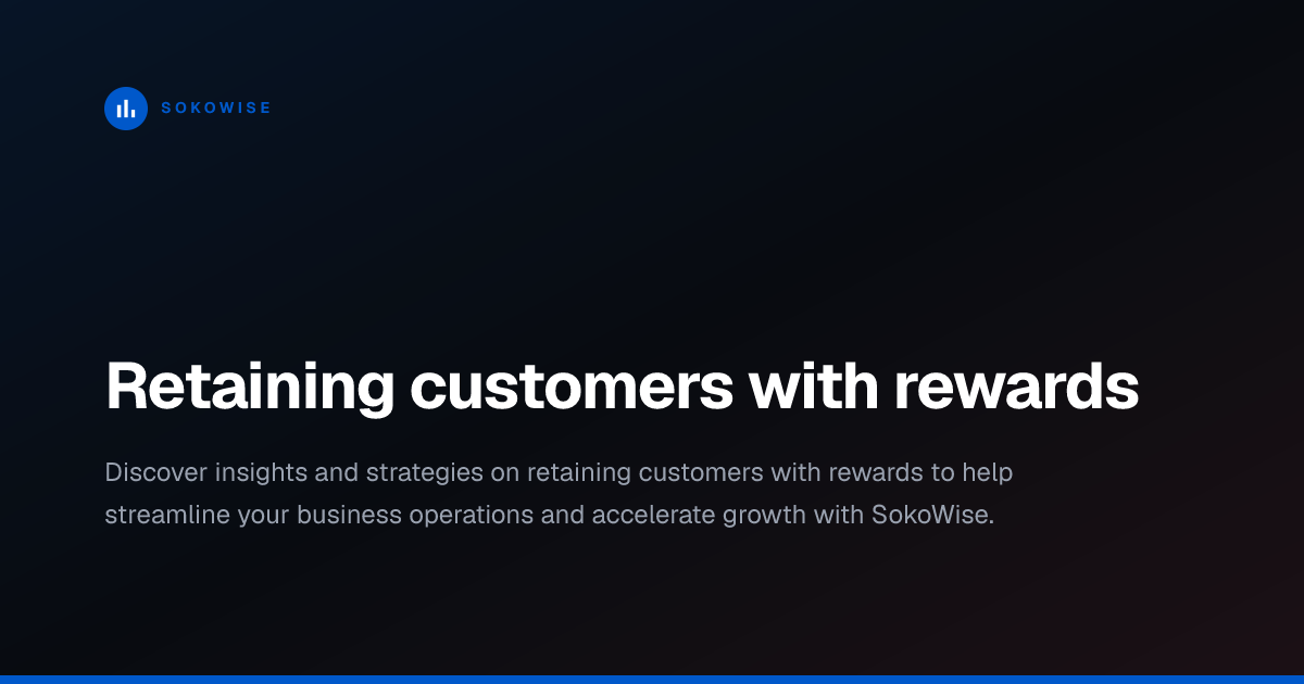 Retaining customers with rewards