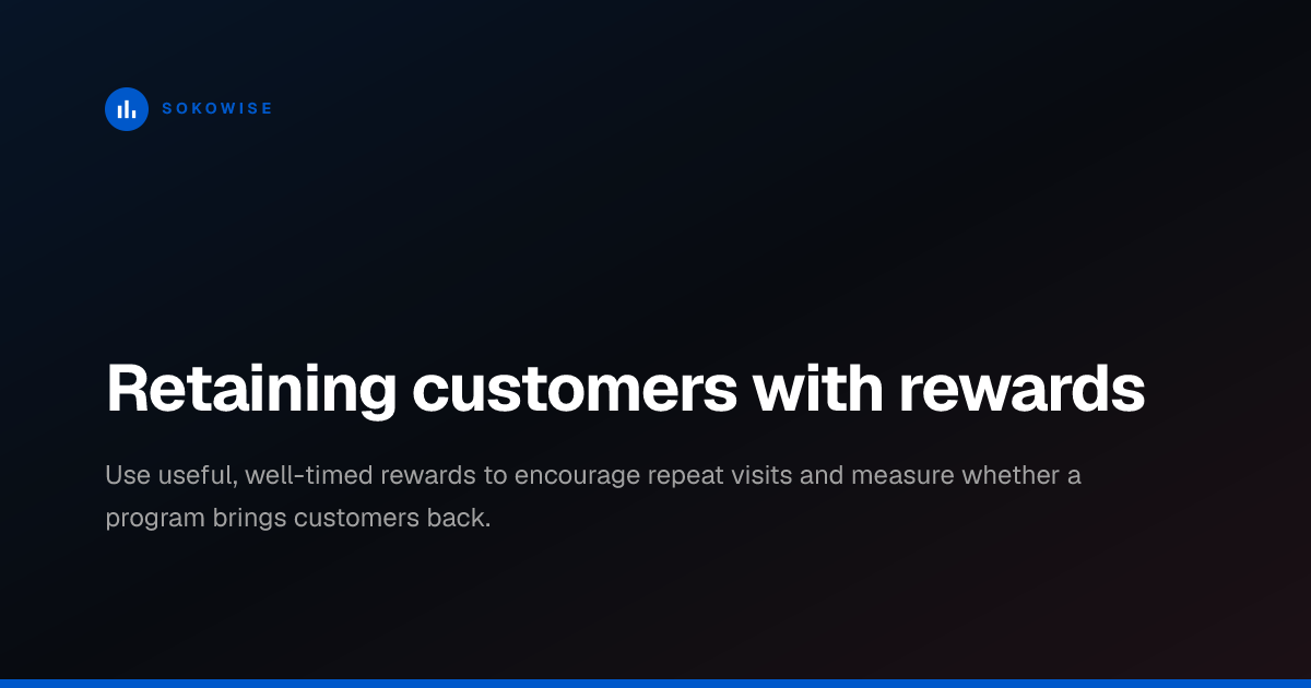 Retaining customers with rewards