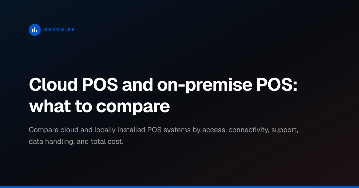 Cloud POS and on-premise POS: what to compare