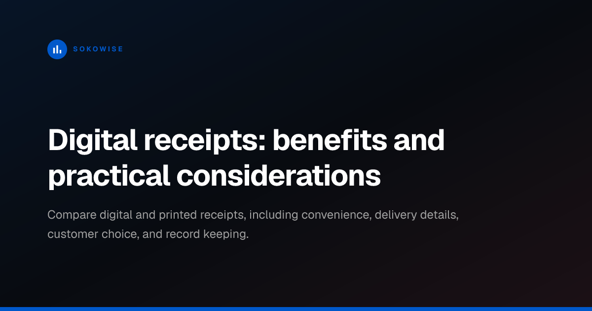 Digital receipts: benefits and practical considerations