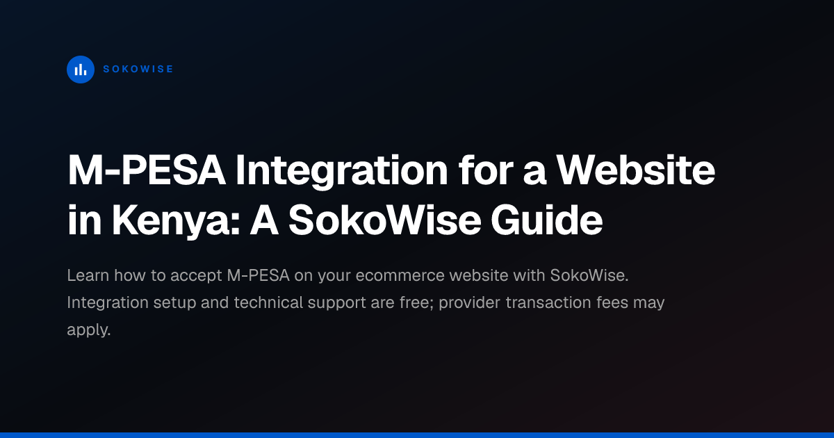M-PESA Integration for a Website in Kenya: A SokoWise Guide